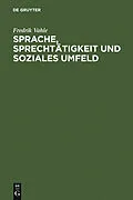 E-Book (pdf) Sprache, Sprechtätigkeit und soziales Umfeld von Fredrik Vahle