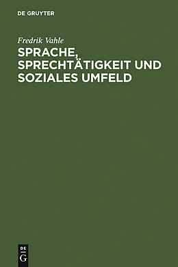 E-Book (pdf) Sprache, Sprechtätigkeit und soziales Umfeld von Fredrik Vahle