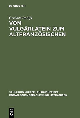 E-Book (pdf) Vom Vulgärlatein zum Altfranzösischen von Gerhard Rohlfs