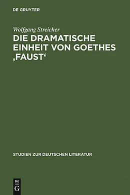 E-Book (pdf) Die dramatische Einheit von Goethes 'Faust' von Wolfgang Streicher