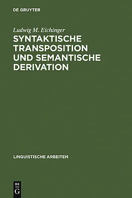 E-Book (pdf) Syntaktische Transposition und semantische Derivation von Ludwig M. Eichinger