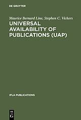 E-Book (pdf) Universal Availability of Publications (UAP) von Maurice Bernard Line, Stephen C. Vickers