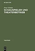PDF Schauspieler und Theaterbetrieb von Peter Schmitt