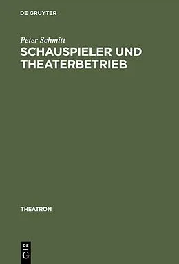 PDF Schauspieler und Theaterbetrieb von Peter Schmitt