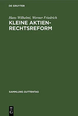 E-Book (pdf) Kleine Aktienrechtsreform von Hans Wilhelmi, Werner Friedrich
