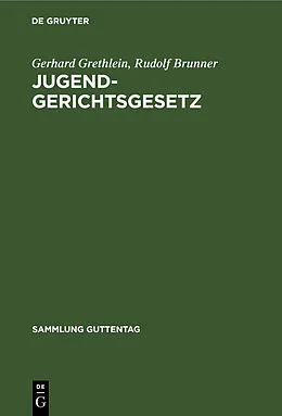 E-Book (pdf) Jugendgerichtsgesetz von Gerhard Grethlein, Rudolf Brunner
