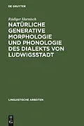 E-Book (pdf) Natürliche generative Morphologie und Phonologie des Dialekts von Ludwigsstadt von Rüdiger Harnisch