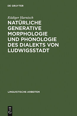 E-Book (pdf) Natürliche generative Morphologie und Phonologie des Dialekts von Ludwigsstadt von Rüdiger Harnisch