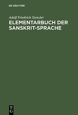 E-Book (pdf) Elementarbuch der Sanskrit-Sprache von Adolf Friedrich Stenzler