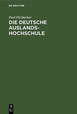 PDF Die deutsche Auslandshochschule von Paul Eltzbacher