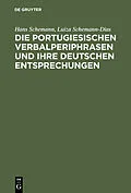 E-Book (pdf) Die portugiesischen Verbalperiphrasen und ihre deutschen Entsprechungen von Hans Schemann, Luiza Schemann-Dias
