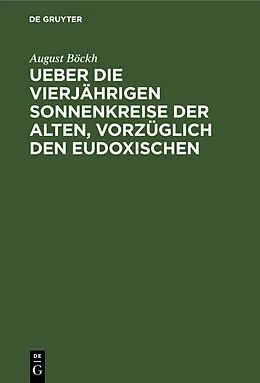 PDF Ueber die vierjährigen Sonnenkreise der Alten, vorzüglich den Eudoxischen von August Böckh