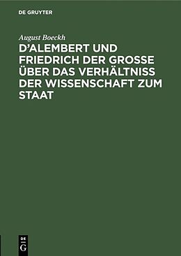 E-Book (pdf) DAlembert und Friedrich der Große über das Verhältniß der Wissenschaft zum Staat von August Boeckh