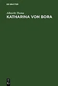 PDF Katharina von Bora von Albrecht Thoma