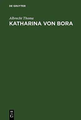 PDF Katharina von Bora von Albrecht Thoma