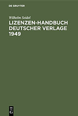 E-Book (pdf) Lizenzen-Handbuch deutscher Verlage 1949 von Wilhelm Seidel