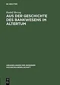 E-Book (pdf) Aus der Geschichte des Bankwesens im Altertum von Rudolf Herzog
