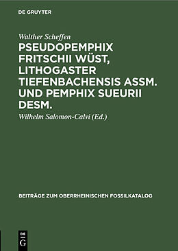 E-Book (pdf) Pseudopemphix Fritschii Wüst, Lithogaster tiefenbachensis Assm. und Pemphix Sueurii Desm. von Walther Scheffen