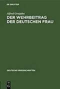 E-Book (pdf) Der Wehrbeitrag der deutschen Frau von Alfred Grotjahn