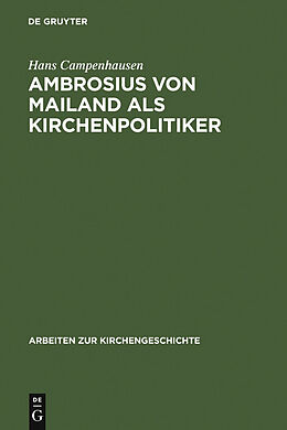 E-Book (pdf) Ambrosius von Mailand als Kirchenpolitiker von Hans Campenhausen