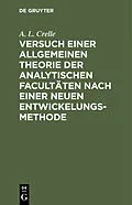 E-Book (pdf) Versuch einer allgemeinen Theorie der analytischen Facultäten nach einer neuen Entwickelungs-Methode von A. L. Crelle