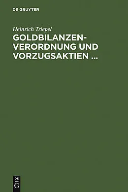E-Book (pdf) Goldbilanzen-Verordnung und Vorzugsaktien ... von Heinrich Triepel