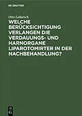 E-Book (pdf) Welche Berücksichtigung verlangen die Verdauungs- und Harnorgane Liparotomirter in der Nachbehandlung? von Otto Lubarsch