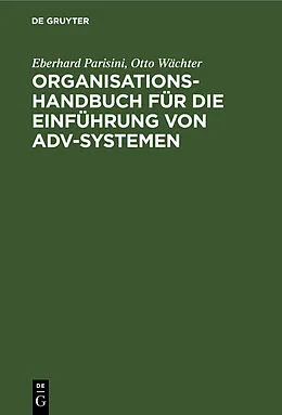 PDF Organisations-Handbuch für die Einführung von ADV-Systemen von Eberhard Parisini, Otto Wächter