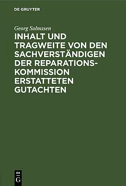 E-Book (pdf) Inhalt und Tragweite von den Sachverständigen der Reparationskommission erstatteten Gutachten von Georg Solmssen