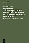 E-Book (pdf) Ost- und südostdeutsche Heimatbücher und Ortsmonographien nach 1945 von Wolfgang Kessler