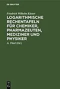 PDF Logarithmische Rechentafeln für Chemiker, Pharmazeuten, Mediziner und Physiker von Friedrich Wilhelm Küster