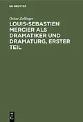 PDF Louis-Sebastien Mercier als Dramatiker und Dramaturg, Erster Teil von Oskar Zollinger