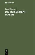 PDF Die reisenden Maler von Ernst Wagner