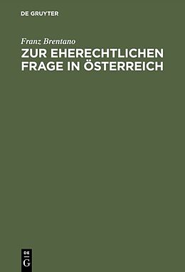 E-Book (pdf) Zur eherechtlichen Frage in Österreich von Franz Brentano