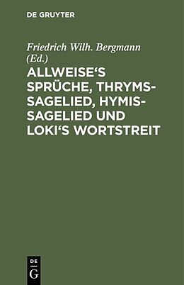E-Book (pdf) Allweise's Sprüche, Thryms-Sagelied, Hymis-Sagelied und Loki's Wortstreit von 