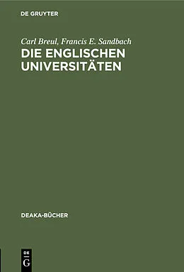 PDF Die englischen Universitäten von Carl Breul, Francis E. Sandbach