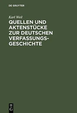 E-Book (pdf) Quellen und Aktenstücke zur deutschen Verfassungsgeschichte von Karl Weil