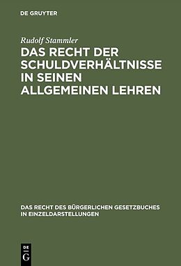 E-Book (pdf) Das Recht der Schuldverhältnisse in seinen allgemeinen Lehren von Rudolf Stammler