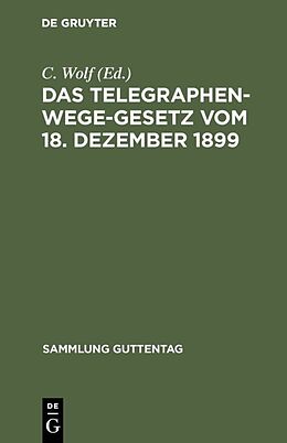 E-Book (pdf) Das Telegraphenwege-Gesetz vom 18. Dezember 1899 von 