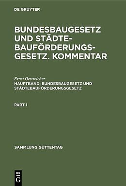 E-Book (pdf) Sebastian Heitzer; Ernst Oestreicher: Bundesbaugesetz und Städtebauförderungsgesetz.... / Bundesbaugesetz und Städtebauförderungsgesetz von Ernst Oestreicher
