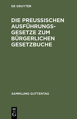 E-Book (pdf) Die preußischen Ausführungsgesetze zum bürgerlichen Gesetzbuche von 