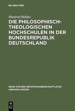 E-Book (pdf) Die philosophisch-theologischen Hochschulen in der Bundesrepublik Deutschland von Manfred Baldus