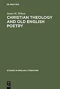 E-Book (pdf) Christian theology and old English poetry von James H. Wilson