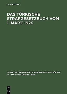 E-Book (pdf) Das Türkische Strafgesetzbuch vom 1. März 1926 von 