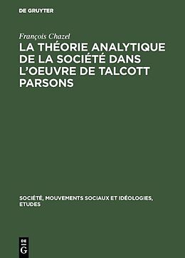 E-Book (pdf) La théorie analytique de la société dans loeuvre de Talcott Parsons von François Chazel