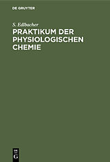 E-Book (pdf) Praktikum der physiologischen Chemie von S. Edlbacher
