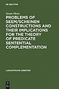 E-Book (pdf) Problems of seem/scheinen Constructions and their Implications for the Theory of Predicate Sentential Complementation von Susan Olsen