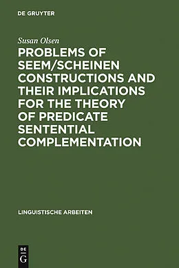 E-Book (pdf) Problems of seem/scheinen Constructions and their Implications for the Theory of Predicate Sentential Complementation von Susan Olsen