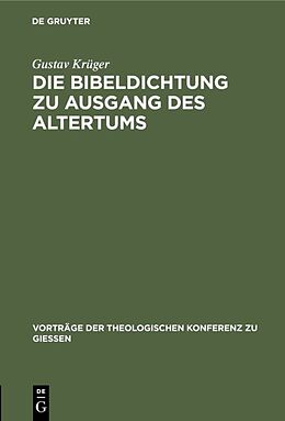 E-Book (pdf) Die Bibeldichtung zu Ausgang des Altertums von Gustav Krüger