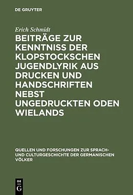 E-Book (pdf) Beiträge zur Kenntniss der Klopstockschen Jugendlyrik aus Drucken und Handschriften nebst ungedruckten Oden Wielands von Erich Schmidt
